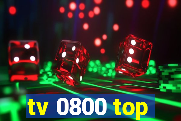 tv 0800 top